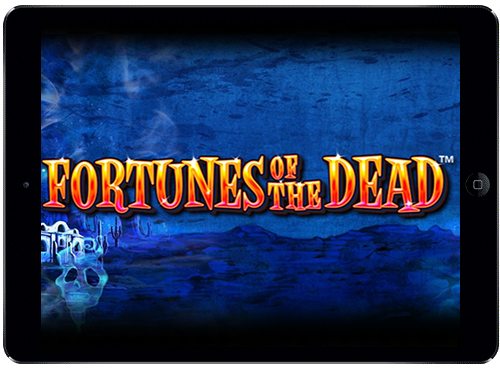 Fortunes Of The Dead Slots
