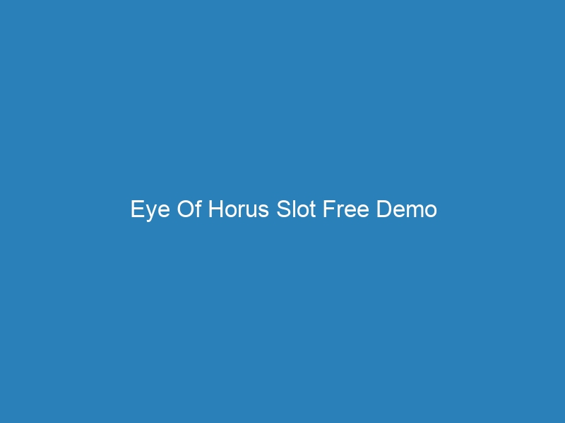 Eye Of Horus Slot Free Demo